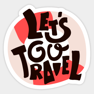Lets go travel Sticker